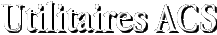 Utilitaires ACS